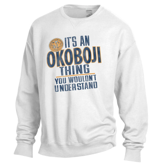 It's An Okoboji Thing - You Wouldn't Understand (Crewneck Sweatshirt)